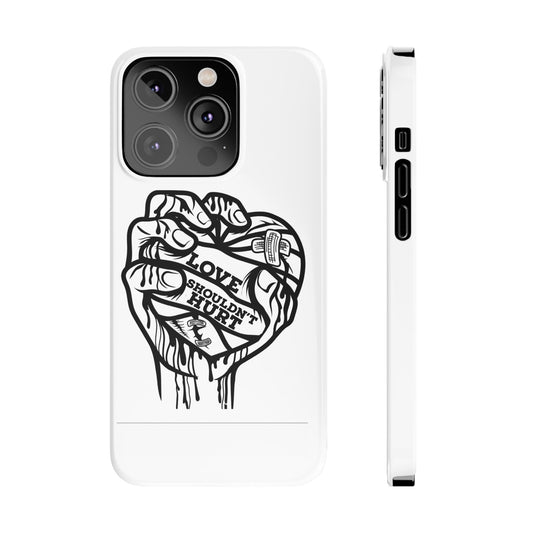 Love Shouldn't Hurt Slim Phone Cases